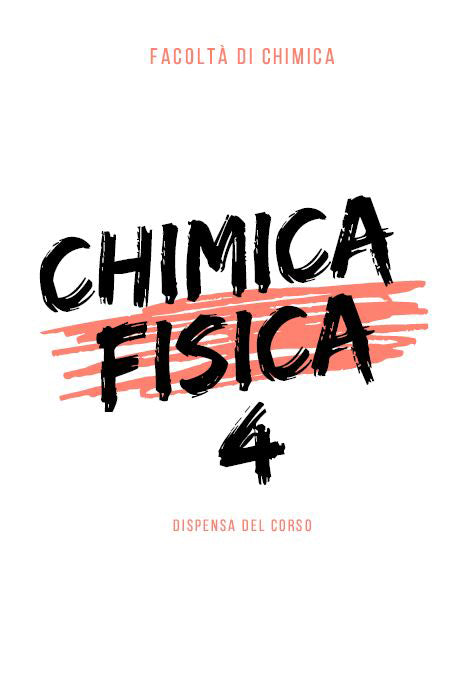 CHIMICA FISICA 4 - DISPENSA DEL CORSO