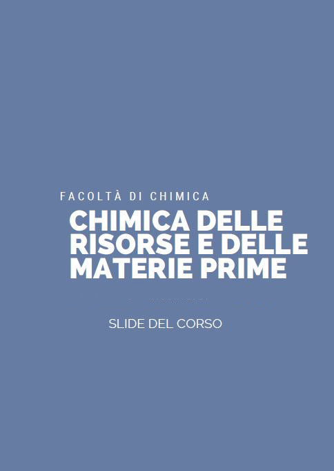 Chimica delle risorse e delle materie prime - Slide